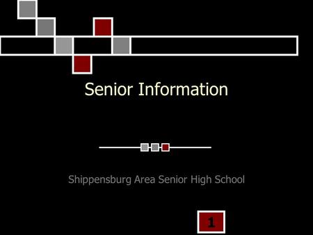 1 Senior Information Shippensburg Area Senior High School.