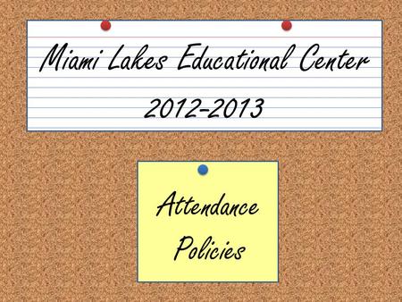 Attendance Policies Miami Lakes Educational Center 2012-2013.