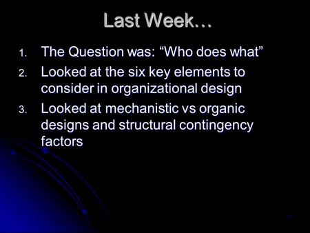 Last Week… The Question was: “Who does what”