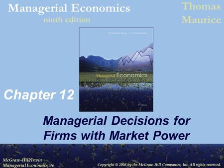 Managerial Decisions for Firms with Market Power
