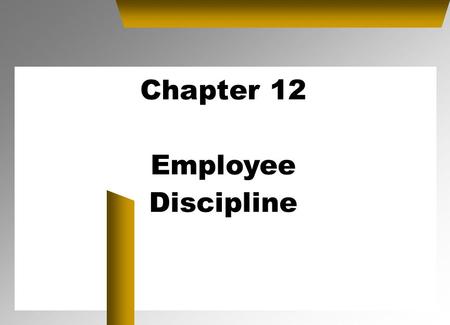 Chapter 12 Employee Discipline. Overview Importance of Discipline Categories of difficult employees Administering Discipline Discipline process Approaches.