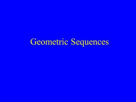 Geometric Sequences.
