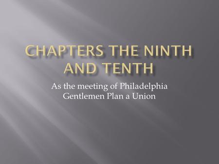 As the meeting of Philadelphia Gentlemen Plan a Union.