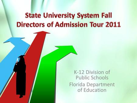 K-12 Division of Public Schools Florida Department of Education.