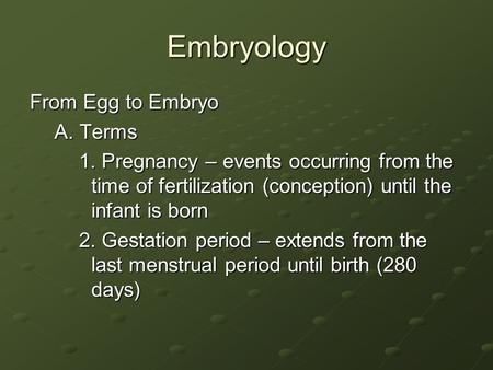 Embryology From Egg to Embryo A. Terms