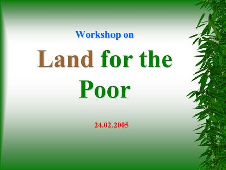 Workshop on Land for the Poor