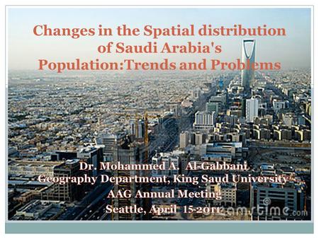 Changes in the Spatial distribution of Saudi Arabia's Population:Trends and Problems.