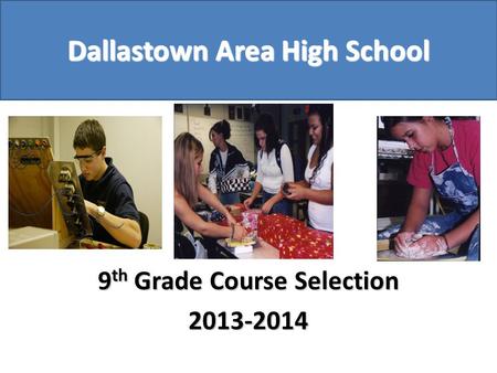 Dallastown Area High School 9th Grade Course Selection