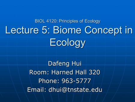 BIOL 4120: Principles of Ecology Lecture 5: Biome Concept in Ecology