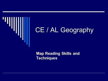 CE / AL Geography Map Reading Skills and Techniques.