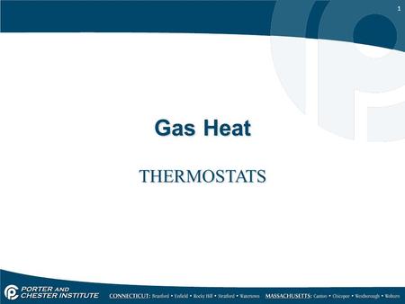 1 Gas Heat THERMOSTATS. 2 Thermostat A thermostat is a control that is activated by changes in the surrounding air temp.