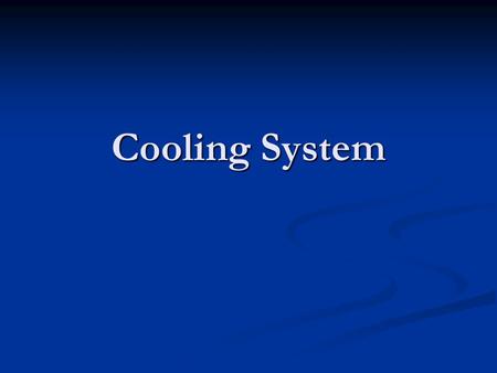 Cooling System.