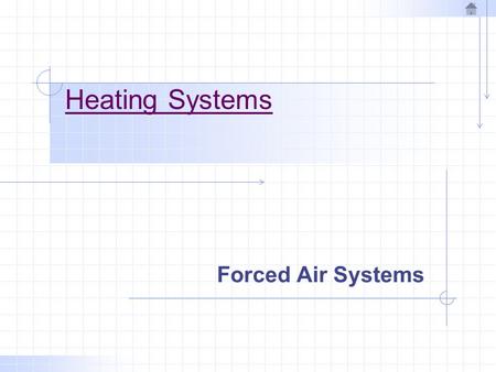 Heating Systems Forced Air Systems.
