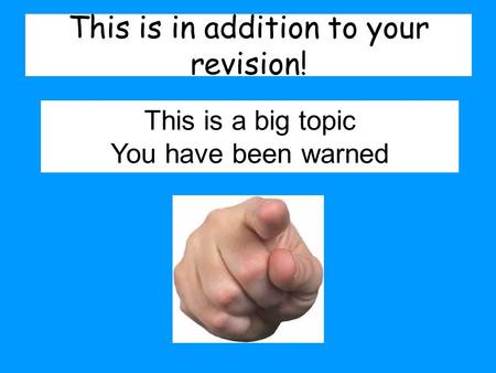 This is in addition to your revision!