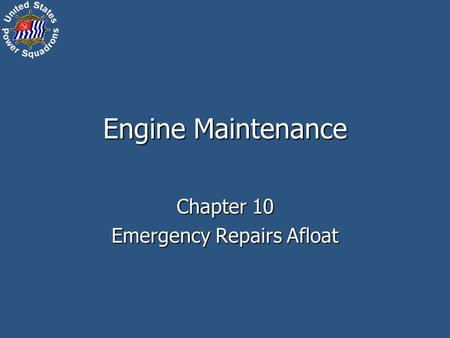 Engine Maintenance Chapter 10 Emergency Repairs Afloat.