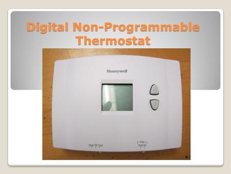Digital Non-Programmable Thermostat. Digital screen Setpoint indicator- Appears when the Setpoint temperature is displayed Low battery warning Temperature.