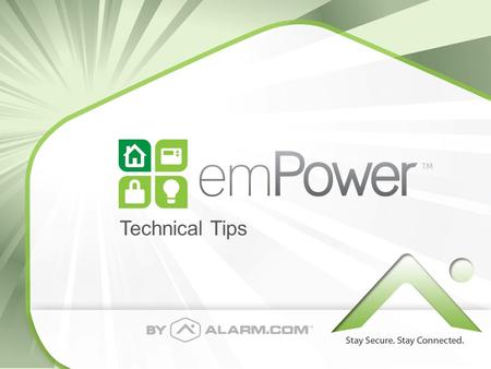 Technical Tips. Getting Started with emPower™ Learn-in your new Z-Wave-enabled Alarm.com module following the same process as before: – Perform a Module.