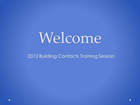 Welcome 2012 Building Contacts Training Session. Topics Buildings and Trades Standards of Comfort TMA Winter Weather Sustainability.