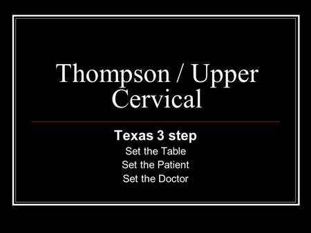 Thompson / Upper Cervical