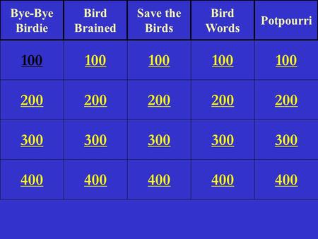 200 300 400 100 200 300 400 100 200 300 400 100 200 300 400 100 200 300 400 100 Bye-Bye Birdie Bird Brained Save the Birds Bird Words Potpourri.