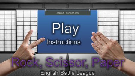 Welcome to Rock, Scissor, Paper : English Battle League. Technical stuff. You are required to enable macros and ActiveX in order for the scoreboard.