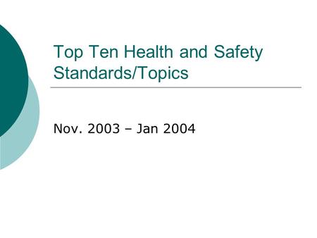 Top Ten Health and Safety Standards/Topics Nov. 2003 – Jan 2004.