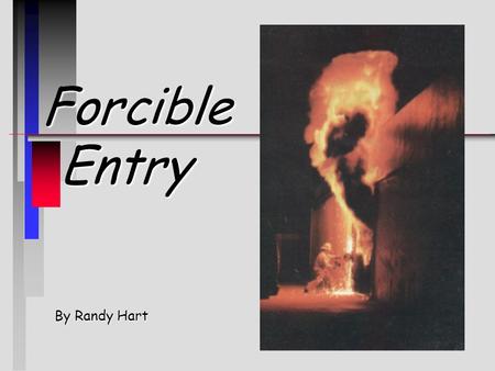 Forcible Entry By Randy Hart.