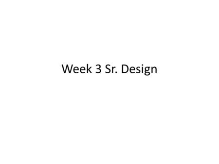 Week 3 Sr. Design. DIAMONDS Your Key Finders Your diamond deposit is extraordinarily large and high grade Your controlling issues are the ability of.