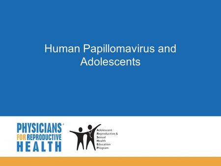 Human Papillomavirus and Adolescents
