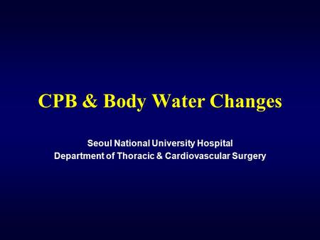 CPB & Body Water Changes