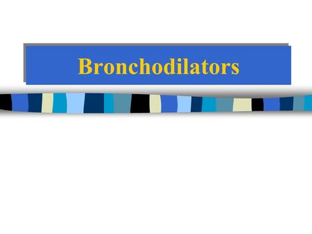 Bronchodilators. Names n albuterol (Proventil, Ventolin) n metaproterenol (Metaprel, Alupent) n isoetharine (Bronkosol) n bitolterol mesylate (Tornalate)