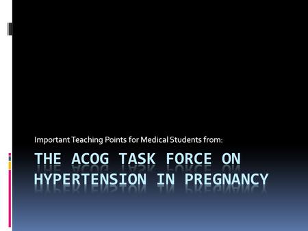 The ACOG Task force on hypertension in pregnancy