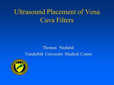 Ultrasound Placement of Vena Cava Filters
