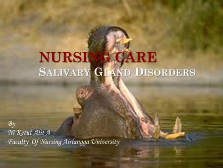 NURSING CARE Salivary Gland Disorders