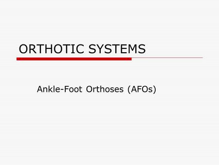 Ankle-Foot Orthoses (AFOs)