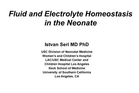 Fluid and Electrolyte Homeostasis in the Neonate