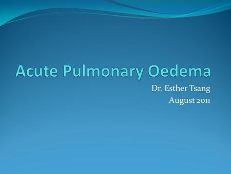 Dr. Esther Tsang August 2011. Case 1 50 year old lady presented with acute onset of shortness of breath this morning. This was preceded by one episode.