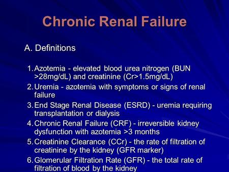 Chronic Renal Failure A. Definitions