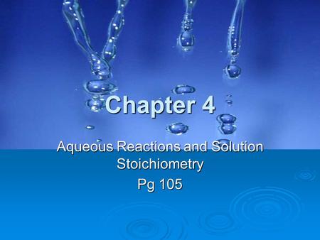 Aqueous Reactions and Solution Stoichiometry Pg 105
