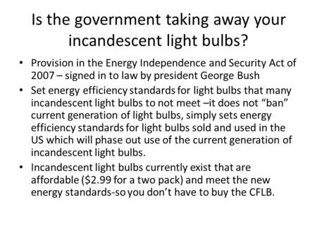 Is the government taking away your incandescent light bulbs?