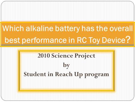 2010 Science Project by Student in Reach Up program