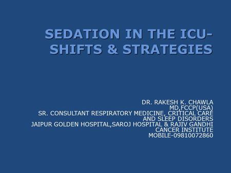 SEDATION IN THE ICU-SHIFTS & STRATEGIES