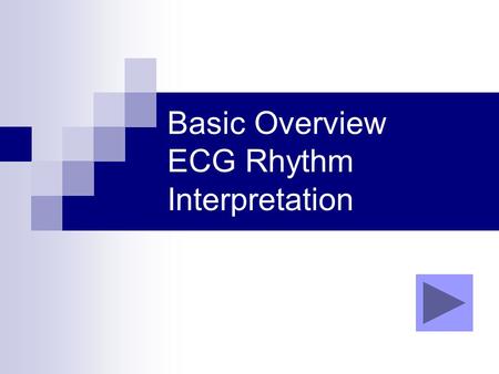 Basic Overview ECG Rhythm Interpretation