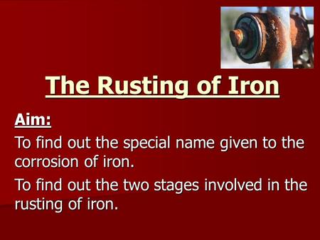 The Rusting of Iron Aim:
