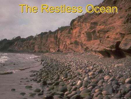 The Restless Ocean.