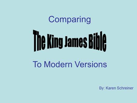 Comparing By: Karen Schreiner To Modern Versions.