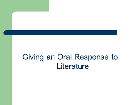 Giving an Oral Response to Literature