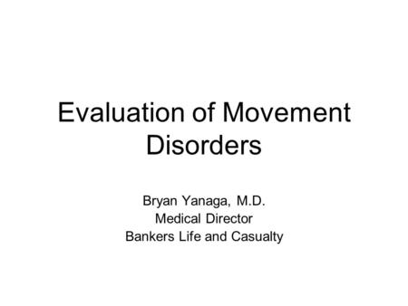 Evaluation of Movement Disorders