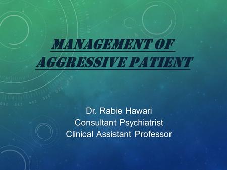 MANAGEMENT OF aggressive PATIENT