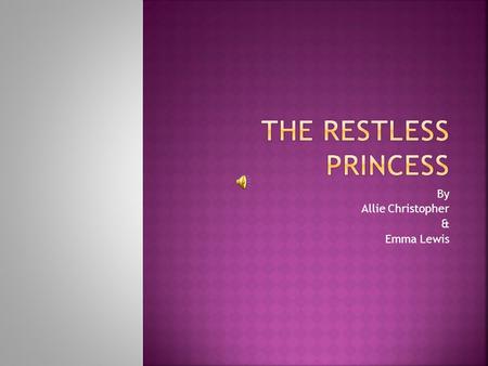 By Allie Christopher & Emma Lewis There once was a Princess named Anna, she had a disorder that 2 in 7 people have. This disorder is most common in princesses.